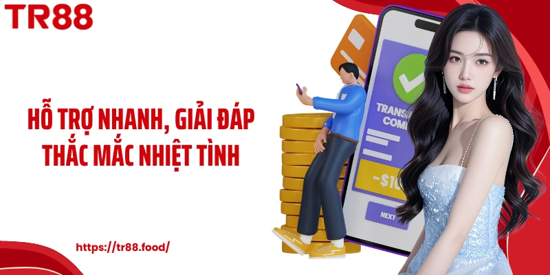 Hỗ trợ nhanh, giải đáp thắc mắc nhiệt tình