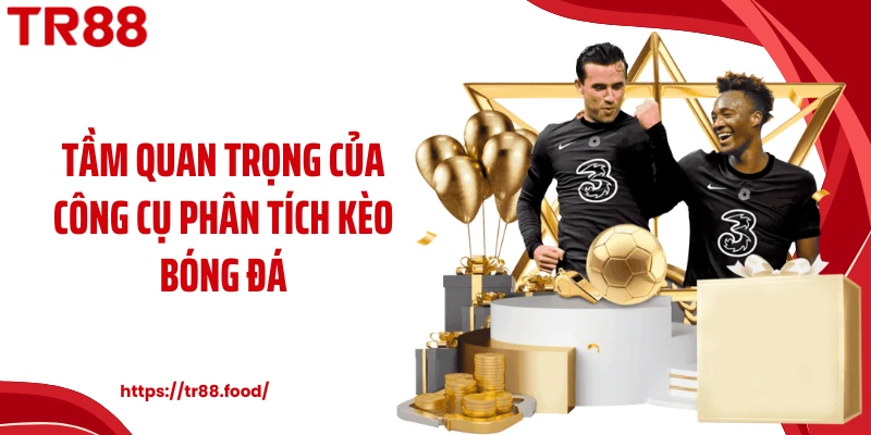 Tầm quan trọng của công cụ phân tích kèo bóng đá