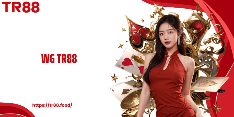 WG TR88 - Mô Hình Sảnh Game Hướng Đến Độ Ổn Định Tối Đa